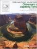 Osservare e capire la terra. Immagini e itinerari del sistema terra. Con espansione online. Per le Scuole superiori Osservare e capire la terra. Immagini e itinerari del sistema terra. Con espansione online. Per le Scuole superiori