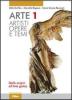Arte. Artisti, opere e temi. Con espansione online. Per le Scuole superiori vol.1 Arte. Artisti, opere e temi. Con espansione online. Per le Scuole superiori vol.1