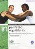 In perfetto equilibrio. Pensiero e azione per un corpo intelligente. Con Espansione online. Per le Scuole superiori In perfetto equilibrio. Pensiero e azione per un corpo intelligente. Con Espansione online. Per le Scuole superiori