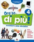 Ora so... di pi�. Sussidiario delle discipline. Vol. unico. Con espansione online.�Per la 4� classe elementare