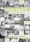 Spazio lingua. Moduli di italiano lingua seconda. Quaderno di lavoro. Per la Scuola media vol.1