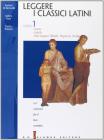 Leggere i classici latini. Testi e percorsi. Per il Liceo scientifico vol.1
