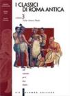 I classici di Roma antica. Per il Liceo classico vol.3