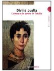 Divina puella. L'amore e la donna in Catullo