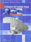 L' indagine del mondo fisico. Elettromagnetismo-Fisica moderna. Per le Scuole superiori