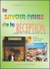 Le savoir faire de la r�ception. Con CD Audio. Per gli Ist. Professionali alberghieri