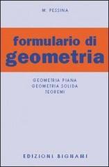 Formulario di geometria. Geometria piana, geometria solida, teoremi Formulario di geometria. Geometria piana, geometria solida, teoremi