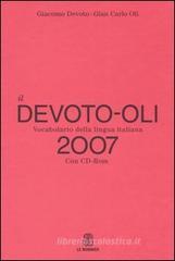 Il Devoto-Oli. Vocabolario della lingua italiana 2007. Con CD-ROM Il Devoto-Oli. Vocabolario della lingua italiana 2007. Con CD-ROM