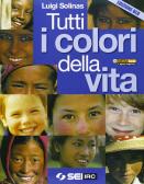 Tutti i colori della vita. Con fascicolo Ciotti: non lasciamoci rubare il futuro. Ediz. blu. Per le Scuole superiori. Con espansione online