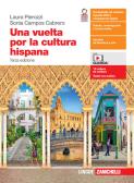 Una vuelta por la cultura hispana. Per le Scuole superiori. Con e-book. Con espansione online per Liceo scientifico