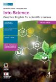 Into science. Creative English for scientific course. Per le Scuole superiori. Con e-book. Con espansione online edito da Clitt
