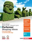 Performer shaping ideas. Per le Scuole superiori. Con e-book. Con espansione online. Con 9 CD-Audio vol.1 per Liceo scientifico