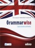 Grammarwise, english grammar and practice. Per le Scuole superiori. Con e-book. Con espansione online