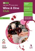 Wine & dine club. Per le Scuole superiori. Con e-book. Con espansione online edito da Clitt