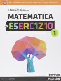 Matematica in esercizio. Per le Scuole superiori. Con e-book. Con espansione online vol.1