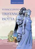 Vi racconto Tristano e Isotta. Con e-book. Con espansione online per Scuola secondaria di i grado (medie inferiori)