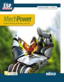 Mechpower. English for mechanics, mechatronics and energy. Per gli Ist. tecnici e professionali. Con e-book. Con espansione online per Istituto tecnico industriale