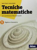 Tecniche matematiche. Algebra statistica geometria. Per il biennio delle Scuole superiori. Con ebook. Con espansione online vol.1
