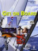 Get on board. Per gli Ist. tecnici nautici. Con e-book. Con espansione online per Istituto tecnico nautico