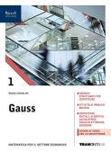 Gauss. Corso di matematica. Per il biennio degli Ist. tecnici. Con e-book. Con espansione online vol.1