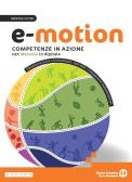 E-motion. Corso di educazione fisica. Con Competenze in azione. Per la Scuola media. Con e-book. Con espansione online per Scuola secondaria di I grado (medie inferiori)