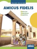 Amicus fidelis. Latino per l'educazione linguistica (LEL). Per la Scuola media. Con e-book. Con espansione online per Scuola secondaria di I grado (medie inferiori)