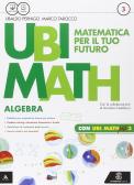 Ubi math. Matematica per il futuro. Algebra-Geometria 3-Quaderno di Ubi math più. Per la Scuola media. Con e-book. Con espansione online vol.3