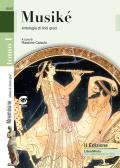 Musike. Antologia di lirici greci. Per le Scuole superiori. Con e-book. Con espansione online per Liceo scientifico
