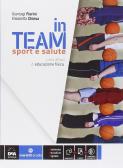 In team. Sport e salute. Per la Scuola media. Con e-book. Con espansione online