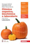 Chimica organica, biochimica e laboratorio. Laboratorio. Per le Scuole superiori. Con Contenuto digitale (fornito elettronicamente) per Istituto tecnico industriale