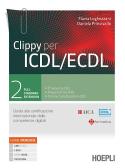 Clippy per ICDL/ECDL. Guida alla certificazione internazionale delle competenze digitali. Per le Scuole superiori. Con e-book. Con espansione online vol.2