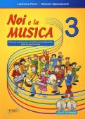 Noi e la musica. Percorsi propedeutici per l'insegnamento della musica nella scuola primaria. Con 2 CD Audio vol.3