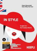 In style. English for the fashion world. Per gli Ist. tecnici e professionali. Con ebook. Con espansione online per Istituto professionale per l'industria e artigianato