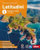 Latitudini. Europa e Italia. Con Atlante + Regioni italiane Per la Scuola media. Con e-book. Con espansione online vol.1