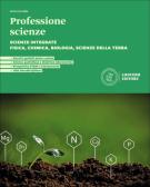 libro di Scienze integrate (scienze della terra e biologia) per la classe 1 ATQ della Itcg  Majorana  Castrolibero di Castrolibero