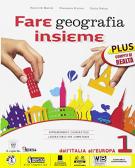 Fare geografia insieme. Plus. Realtà-Italia delle regioni. Per la Scuola media. Con e-book. Con espansione online vol.1
