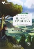 Il poeta favoloso. Con e-book. Con espansione online per Scuola secondaria di I grado (medie inferiori)