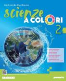 Scienze a colori. Per la Scuola media. Con e-book. Con espansione online vol. 2 per Scuola secondaria di I grado (medie inferiori)