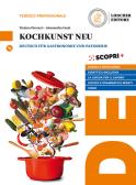 Kochkunst. Neu. Deutsch für Gastronomie und Patisserie. Per il triennio degli Ist. professionali. Con e-book. Con espansione online. Con CD-Audio