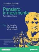 Pensiero in movimento. Con Quaderno per l'argomentazione, la logica e l'orientamento. Per le Scuole superiori. Con e-book. Con espansione online vol. 1A-1B per Liceo socio-psico-pedagogico ex istituto magistrale
