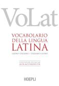 VoLat. Vocabolario della lingua latina. Latino-italiano, italiano-latino. Con ebook per Liceo classico