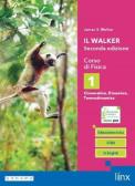 Il Walker seconda edizione. Corso di Fisica. Per il triennio delle Scuole superiori. Con e-book. Con espansione online vol. 1 per Liceo scientifico