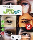Focus natura green. Ediz. curricolare. Per la Scuola media. Con e-book. Con espansione online vol.2 per Scuola secondaria di i grado (medie inferiori)