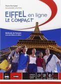 Eiffel en ligne. Le compact. Per le Scuole superiori. Con DVD. Con e-book. Con espansione online per Liceo scientifico