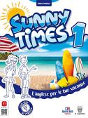 Sunny times. L'inglese per le tue vacanze. Per la Scuola media vol.1