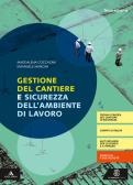libro di Gestione del cantiere e sicurezza dell'ambiente di lavoro per la classe 3 ACAT della Aldo capitini di Perugia