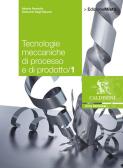 libro di Tecnologie meccaniche di processo e prodotto per la classe 3 FMM della I.t. industriale aldini valeriani di Bologna