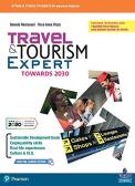 Travel & tourism expert towards 2030. Per il triennio delle Scuole superiori. Con e-book. Con espansione online per Istituto professionale alberghieri