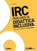 IRC. Percorsi di didattica inclusiva. Per le Scuole superiori. Con ebook. Con espansione online per Istituto professionale per il commercio e turismo