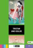 Tristan und Isolde. A2. Ediz. per la scuola per Liceo scientifico